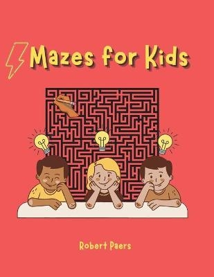 Mazes For Kids - Robert Paers
