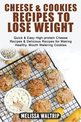 Cheese & Cookies Recipes to Lose Weight - Melissa Waltrip