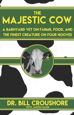 The Majestic Cow - Jason Liller, Bill Croushore