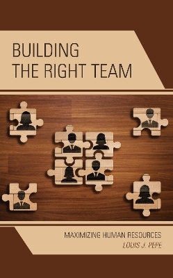 Building the Right Team - Louis J. Pepe