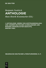 Anthologie. Herrn von Hoffmannswaldau und andrer Deutschen auserlesener und bißher ungedruckter Gedichte, erster Theil - Benjamin Neukirch