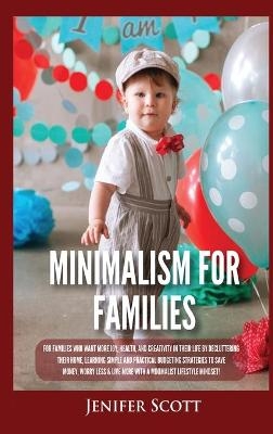 Minimalism For Families - Jenifer Scott