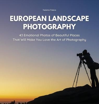 European Landscape Photography - Federico Franco