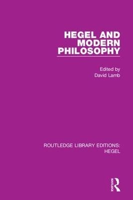 Hegel and Modern Philosophy - 