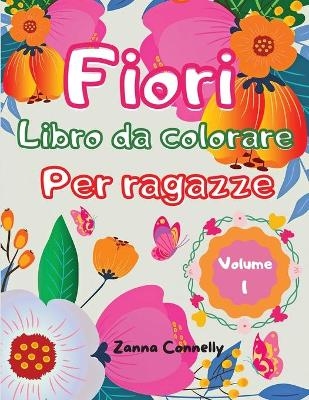 Fiori libro da colorare per ragazze - Zanna Connelly