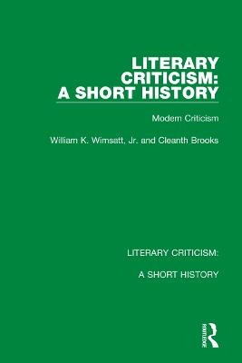 Literary Criticism: A Short History - Jr. Wimsatt  William K., Cleanth Brooks