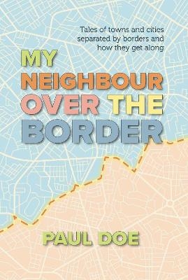 My Neighbour over the Border - Paul Doe