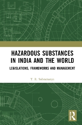 Hazardous Substances in India and the World - T. R. Subramanya