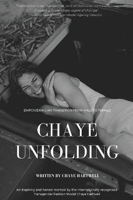 Chaye Unfolding - Chaye Hartwell