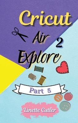 Cricut Explore Air 2 - Linette Cutter