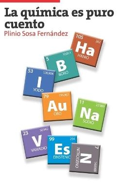 La química es puro cuento - Plinio Sosa Fernández