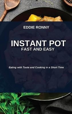 Instant Pot Fast and Easy - Eddie Ronny