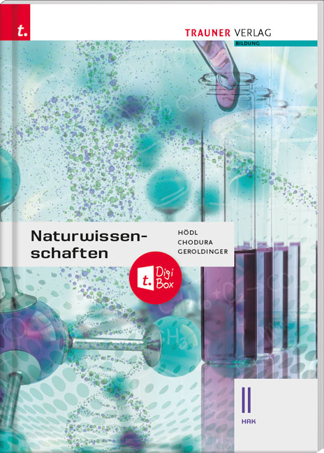 Naturwissenschaften II HAK + TRAUNER-DigiBox - Dietmar Chodura, Helmut Franz Geroldinger, Erika Hödl