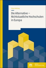 Die Alternative – Nichtstaatliche Hochschulen in Europa - Klaus Hekking