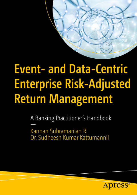 Event- and Data-Centric Enterprise Risk-Adjusted Return Management - Kannan Subramanian R, Dr. Sudheesh Kumar Kattumannil