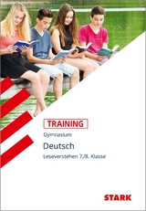 STARK Training Gymnasium - Deutsch Leseverstehen 7./8. Klasse - Annette Kliewer