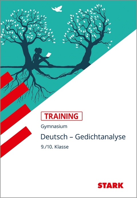 STARK Training Gymnasium - Deutsch - Gedichtanalyse 9./10. Klasse - Sabina Zieglgänsberger