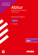 STARK Abiturprüfung Bayern 2022 - Kunst - Raabe, Nicole; Schnackenburg, Sebastian