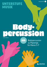 12x Bodypercussion zu Popsongs für Klasse 5 bis 7 - Steffen Merkel