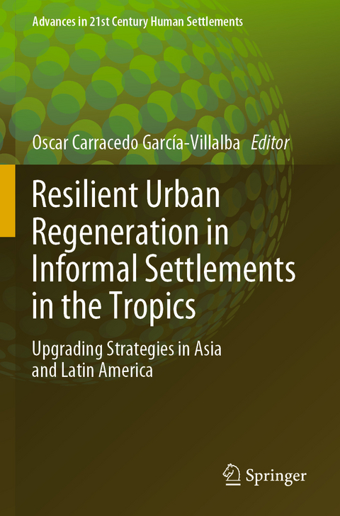 Resilient Urban Regeneration in Informal Settlements in the Tropics - 