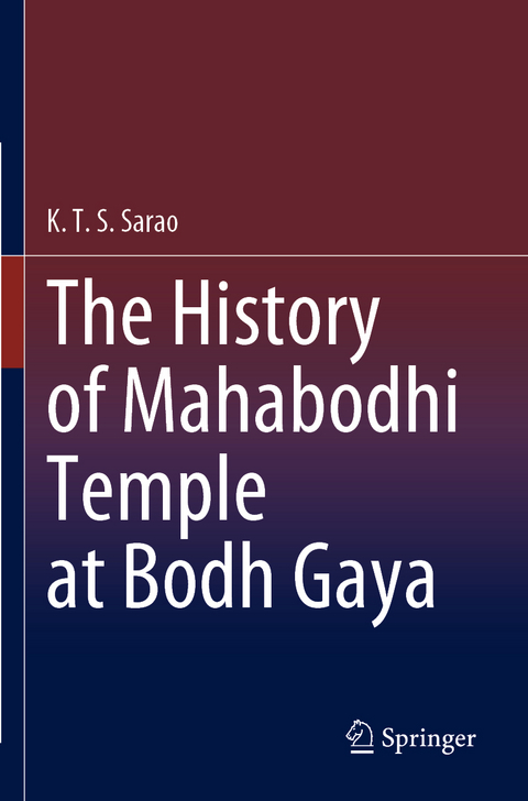 The History of Mahabodhi Temple at Bodh Gaya - K.T.S. Sarao