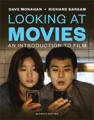 Looking at Movies - Dave Monahan, Richard Barsam