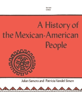 A History of the Mexican-American People - Julian Samora, Patricia Vandel Simon