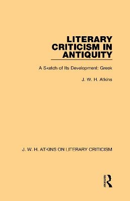 Literary Criticism in Antiquity - J. W. H. Atkins