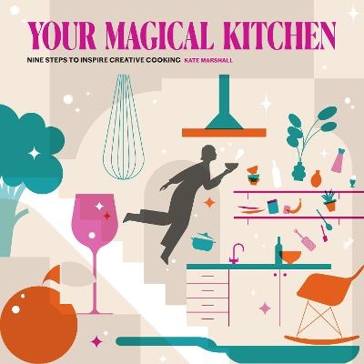 Your Magical Kitchen - Kate Marshall