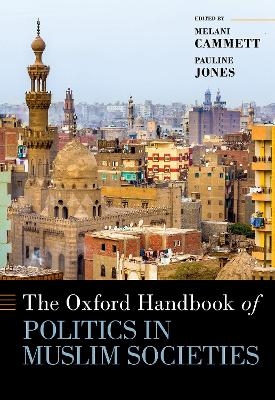 The Oxford Handbook of Politics in Muslim Societies - 