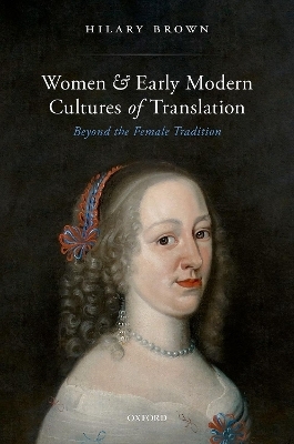 Women and Early Modern Cultures of Translation - Hilary Brown