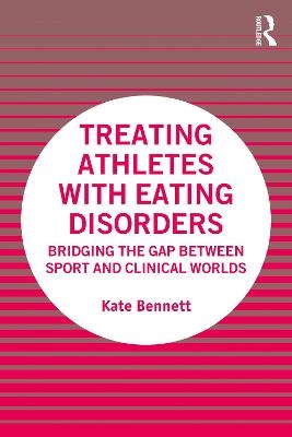 Treating Athletes with Eating Disorders - Kate Bennett