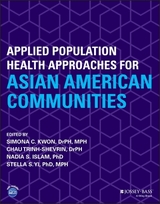 Applied Population Health Approaches for Asian American Communities - Kwon, Simona C.; Trinh-Shevrin, Chau; Islam, Nadia S.; Yi, Stella S.