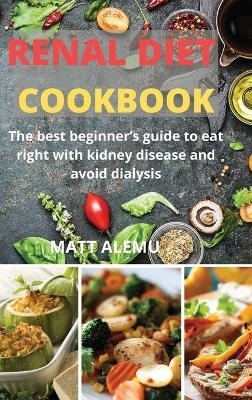 Renal Diet Cookbook - Matt Alemu