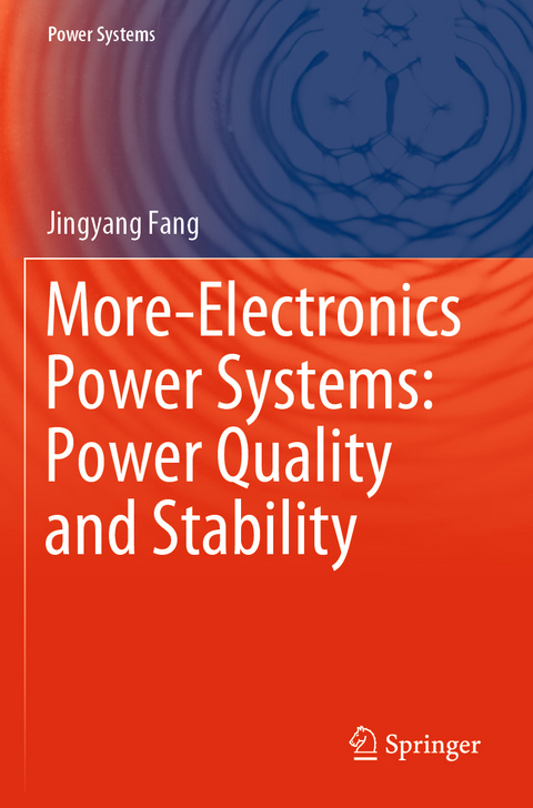More-Electronics Power Systems: Power Quality and Stability - Jingyang Fang