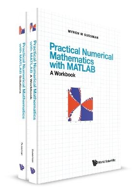 Practical Numerical Mathematics With Matlab: A Workbook And Solutions - Myron Mike Sussman