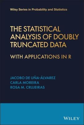 The Statistical Analysis of Doubly Truncated Data - Jacobo J de Una-Alvarez, Rosa R Crujeiras, Carla C Moreira