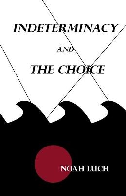 Indeterminacy and the Choice - Noah Luch