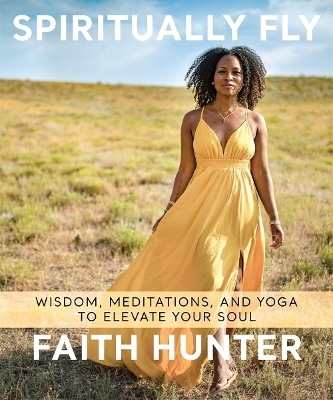 Spiritually Fly - Faith Hunter