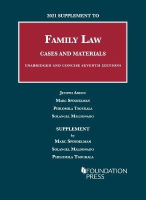 2021 Supplement to Family Law, Cases and Materials, Unabridged and Concise - Judith C. Areen, Marc Spindelman, Philomila Tsoukala, Solangel Maldonado