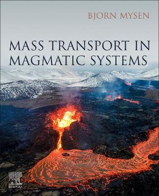 Mass Transport in Magmatic Systems - Bjorn Mysen