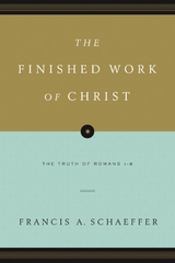 The Finished Work of Christ (Paperback Edition) - Francis A. Schaeffer