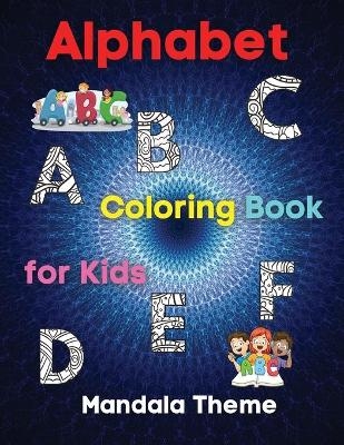 Alphabet Coloring Book for Kids - Mandala Theme - Faye Potter