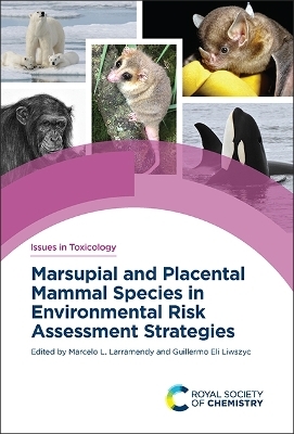 Marsupial and Placental Mammal Species in Environmental Risk Assessment Strategies - 