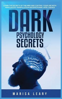 Dark Psychology Secrets - Marisa Leary