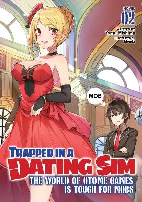 Trapped in a Dating Sim: The World of Otome Games is Tough for Mobs (Light Novel) Vol. 2 - Yomu Mishima
