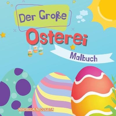 Der Große Osterei Malbuch - Angella Nicoleta