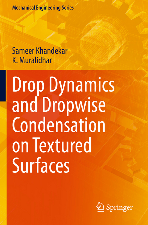 Drop Dynamics and Dropwise Condensation on Textured Surfaces - Sameer Khandekar, K. Muralidhar