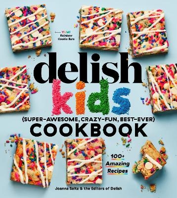 The Delish Kids (Super-Awesome, Crazy-Fun, Best-Ever) Cookbook - Joanna Saltz