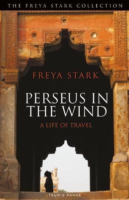 Perseus in the Wind - Freya Stark
